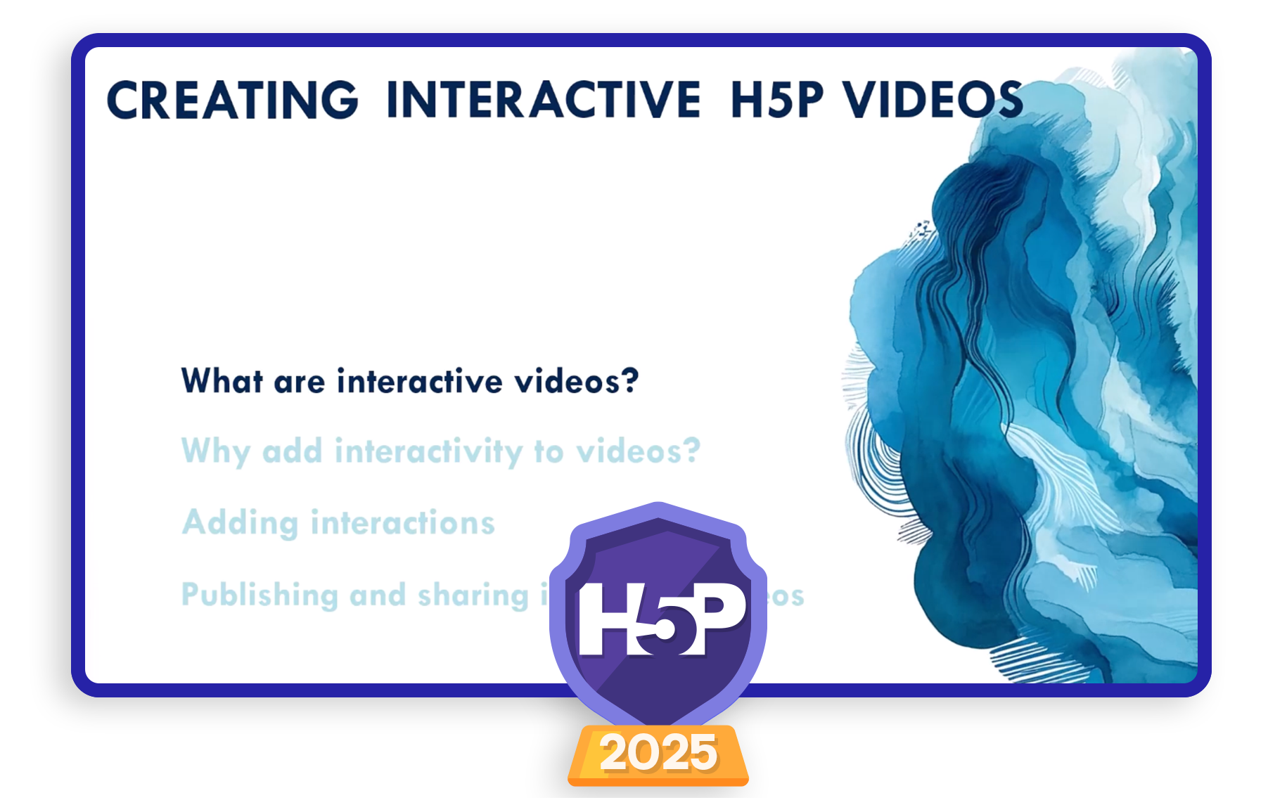 An interactive video about interactive videos 2025 H5P Award - Impressive Use of Multimedia